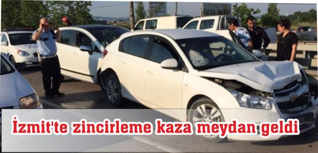  İzmit'te zincirleme kaza meydan geldi