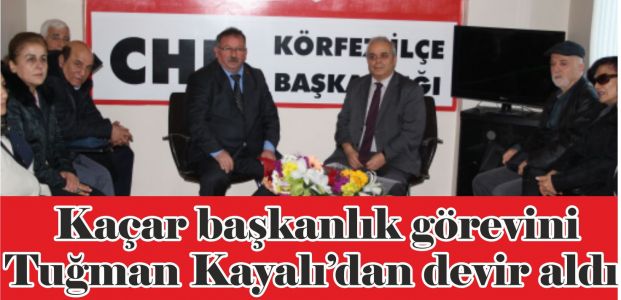  Kaçar başkanlık görevini Tuğman Kayalı’dan devir aldı