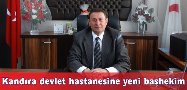 Kandıra Devlet Hastanesine yeni başhekim