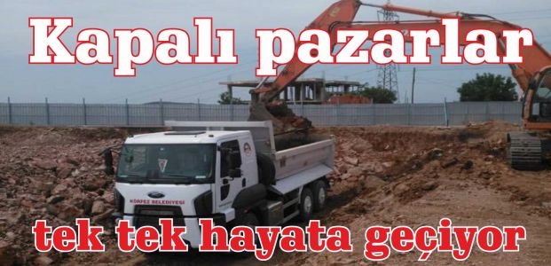  Kapalı pazarlar tek  tek hayata geçiyor