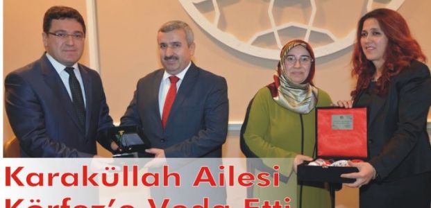 Karaküllah Ailesi Körfez’e Veda Etti