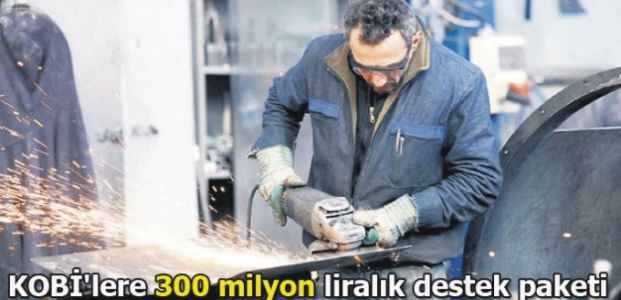  KOBİ'lere 300 milyon liralık destek paketi