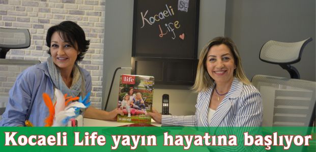 Kocaeli Life yayın hayatına başlıyor!