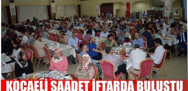 Kocaeli Saadet iftarda buluştu