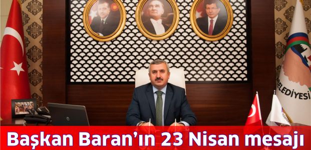 Körfez Belediye Başkanı İsmail Baran’ın 23 Nisan mesajı