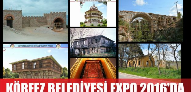  Körfez Belediyesi Çalışmalarıyla EXPO 2016'DA