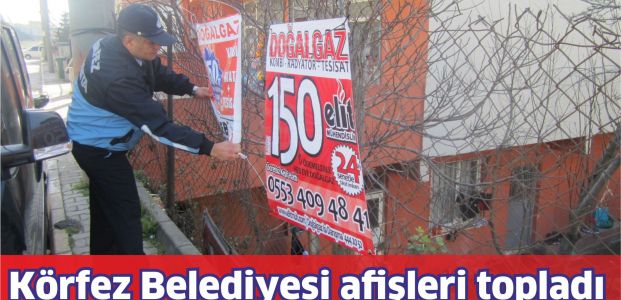 Körfez Belediyesi Ekipleri Afiş ve Brandaları Topladı