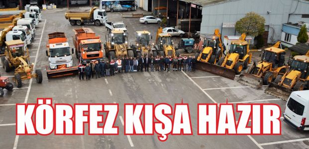  Körfez Belediyesi Tam Donanımlı Kışa Hazır