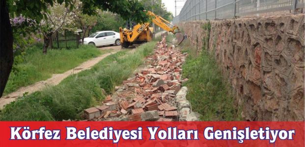 Körfez Belediyesi Yolları Genişletiyor