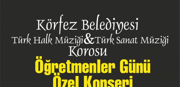  KÖRFEZ BELEDİYESİ’NDEN ÖĞRETMENLERE ÖZEL KONSER