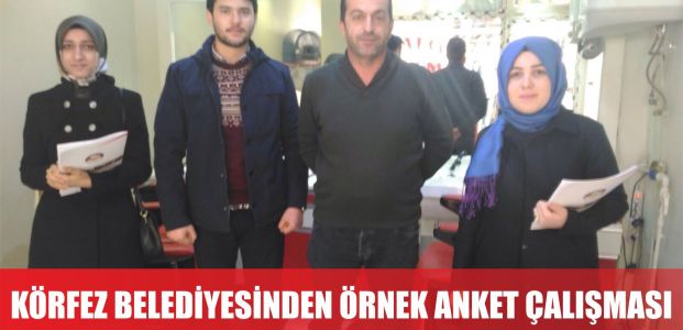   Körfez Belediyesi’nden Örnek Anket Çalışması