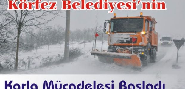 Körfez Belediyesinin Karla Mücadelesi Başladı