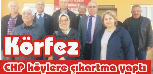  Körfez  CHP köylere çıkartma yaptı.