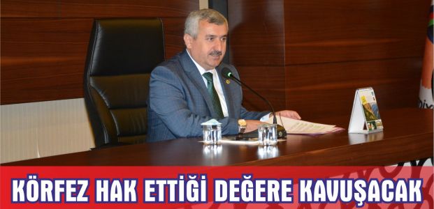Körfez Hak ettiği değere kavuşacak