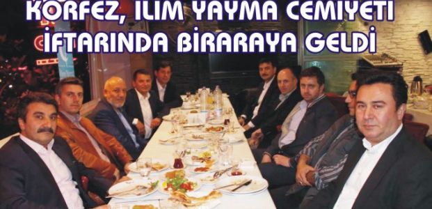  KÖRFEZ, İLİM YAYMA CEMİYETİ İFTARINDA BİRARAYA GELDİ