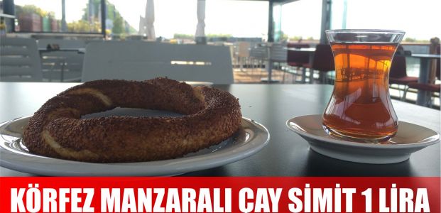  Körfez manzaralı Çay-Simit 1 lira