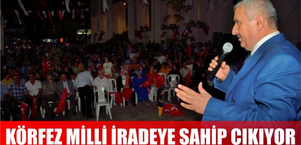  Körfez Milli İradeye Sahip Çıkıyor