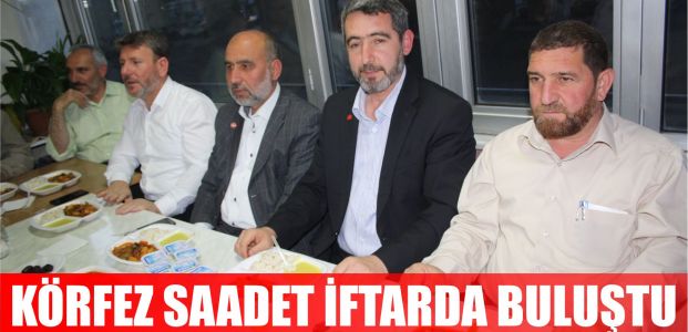 Körfez Saadet İftarda buluştu