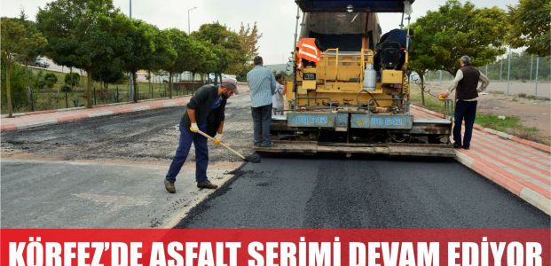  Körfez’de Asfalt Serim Çalışmaları Devam Ediyor