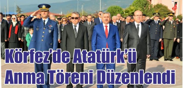 Körfez’de Atatürk’ü Anma Töreni Düzenlendi