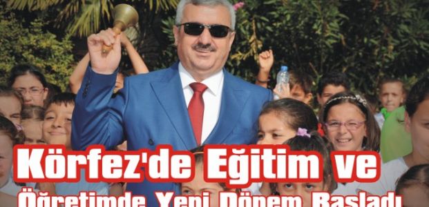  Körfez’de Eğitim ve Öğretimde Yeni Dönem Başladı