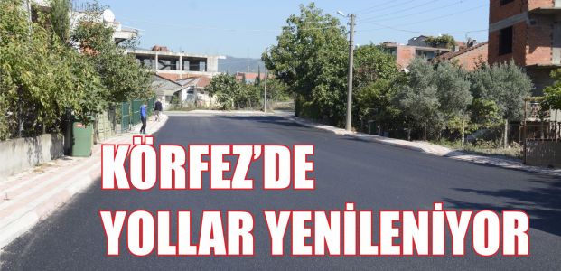  Körfez’de Yollar Yenileniyor