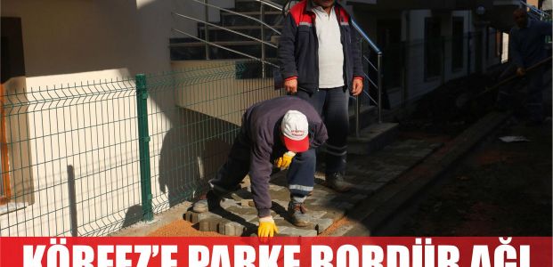  KÖRFEZ’E PARKE BORDÜR AĞI