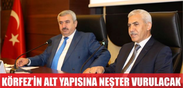  Körfez’in alt yapısına neşter vurulacak