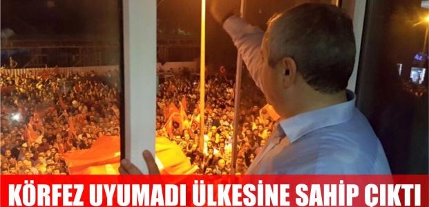 Körfezliler Uyumadı, Ülkesine Sahip Çıktı