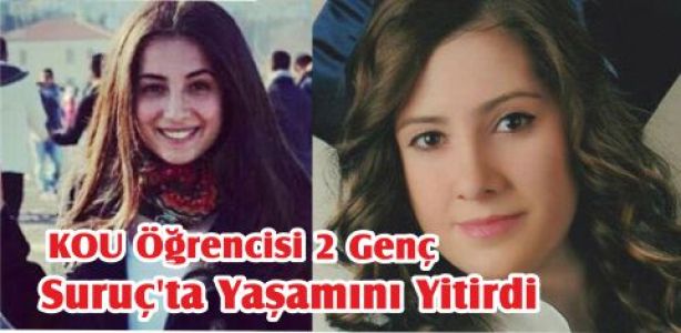  KOU Öğrencisi 2 Genç Suruç'ta Yaşamını Yitirdi