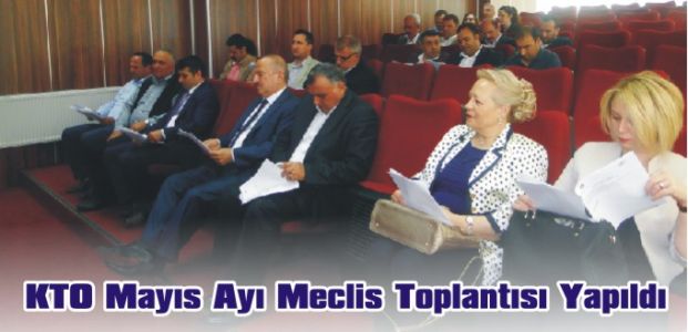  KTO Mayıs Ayı Meclis Toplantısı Yapıldı