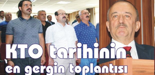 KTO tarihinin en gergin toplantısını gerçekleştirdi