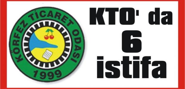  KTO’da  6 istifa