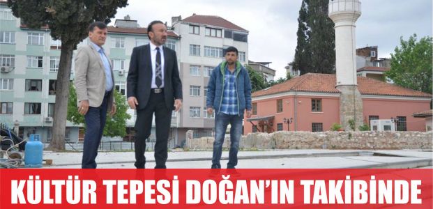  KÜLTÜR TEPESİ DOĞAN’IN TAKİBİNDE