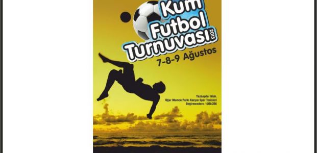  Kum Futbol Turnuvası’nda Geri Sayım Başladı  
