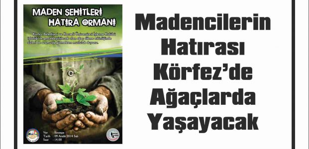 Madencilerin Hatırası Körfez’de Ağaçlarda Yaşayacak Madencilerin Hatırası Körfez’de Ağaçlarda Yaşayacak