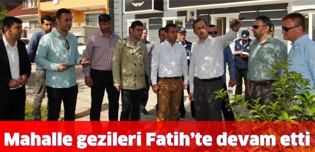 Mahalle gezileri Fatih'te devam etti