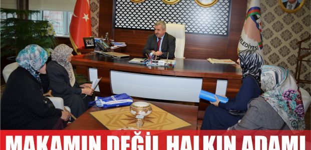  MAKAMIN DEĞİL, HALKIN ADAMI