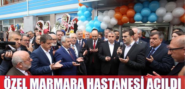 Marmara hastanesi açıldı