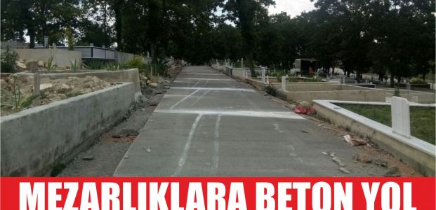  Mezarlıklara beton yol