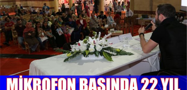 ‘’Mikrofon başında 22 Yıl’’