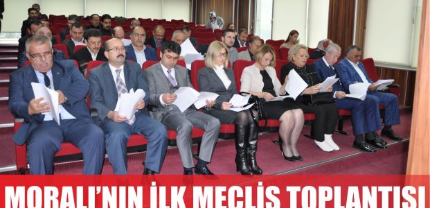 Moralı'nın ilk meclis toplantısı