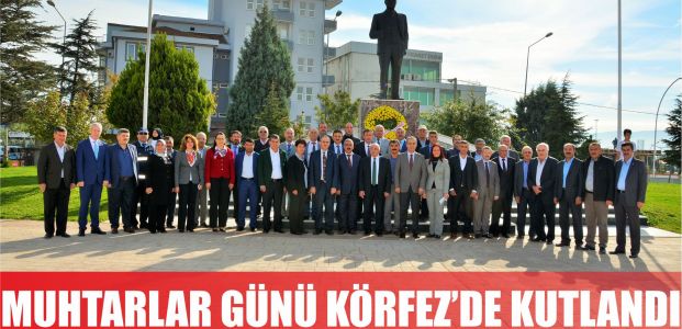  Muhtarlar Günü Körfez’de Kutlandı