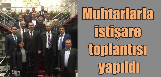 Muhtarlarla istişare toplantısı yapıldı