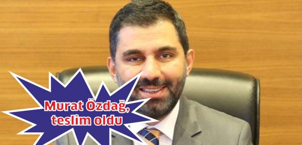 Murat Özdağ, teslim oldu 