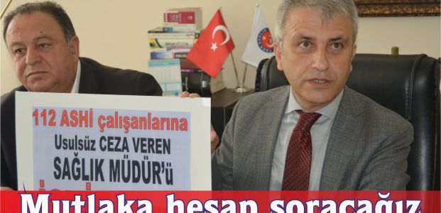 Mutlaka hesap soracağız