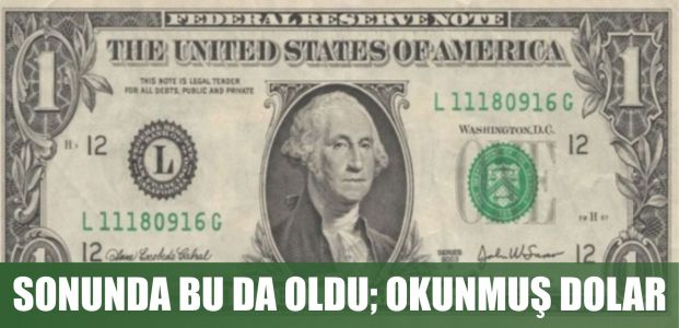 Okunmuş dolar!!! Sonunda bunu da duyduk