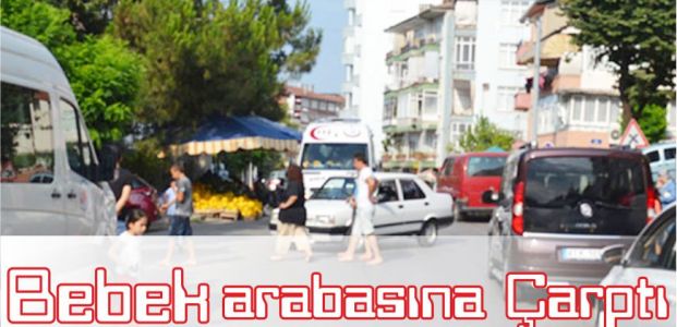  Otomobil Bebek arabasına Çarptı