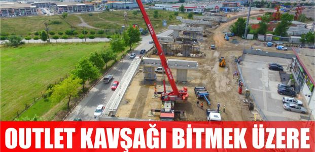 Outlet kavşağı bitmek üzere