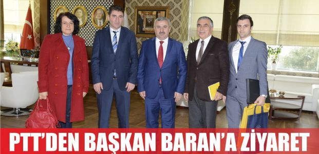  PTT’den Başkan Baran’a ziyaret